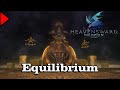 🎼 Equilibrium (𝐄𝐱𝐭𝐞𝐧𝐝𝐞𝐝) 🎼 - Final Fantasy XIV