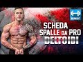 Scheda SPALLE da PRO ▪ Allenamento Deltoidi da Bodybuilder