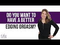 Do You Want To Have A Better Edging Orgasm 7 TIPS SHAKING PLEASURE
