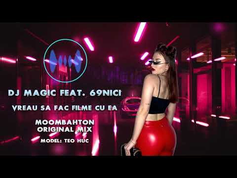 Dj Magic feat. 69NICI - Vreau sa fac filme cu ea 🙈 Moombahton Ultra Mix