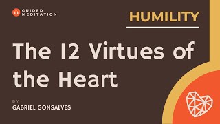 The Inner Temple of the Heart: Guided Meditation on Humility with Gabriel Gonsalves