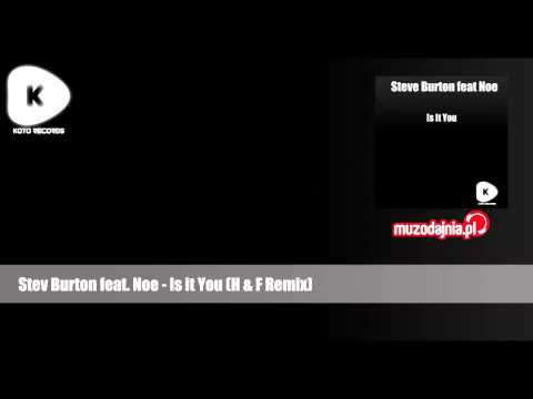 Stev Burton feat. Noe - Is it You (H & F Remix)