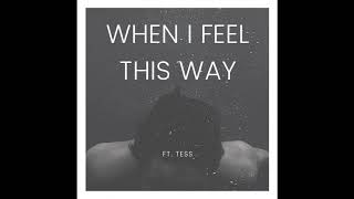 When I Feel This Way ft  Tess - Milo Meskens
