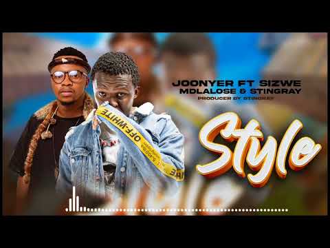 Joonyer - Style (feat.Sizwe Mdlalose & StingRay)