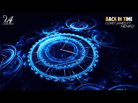 Back In Time | Corey James Ft. Henko