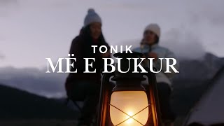 Tonik - Me E Bukur