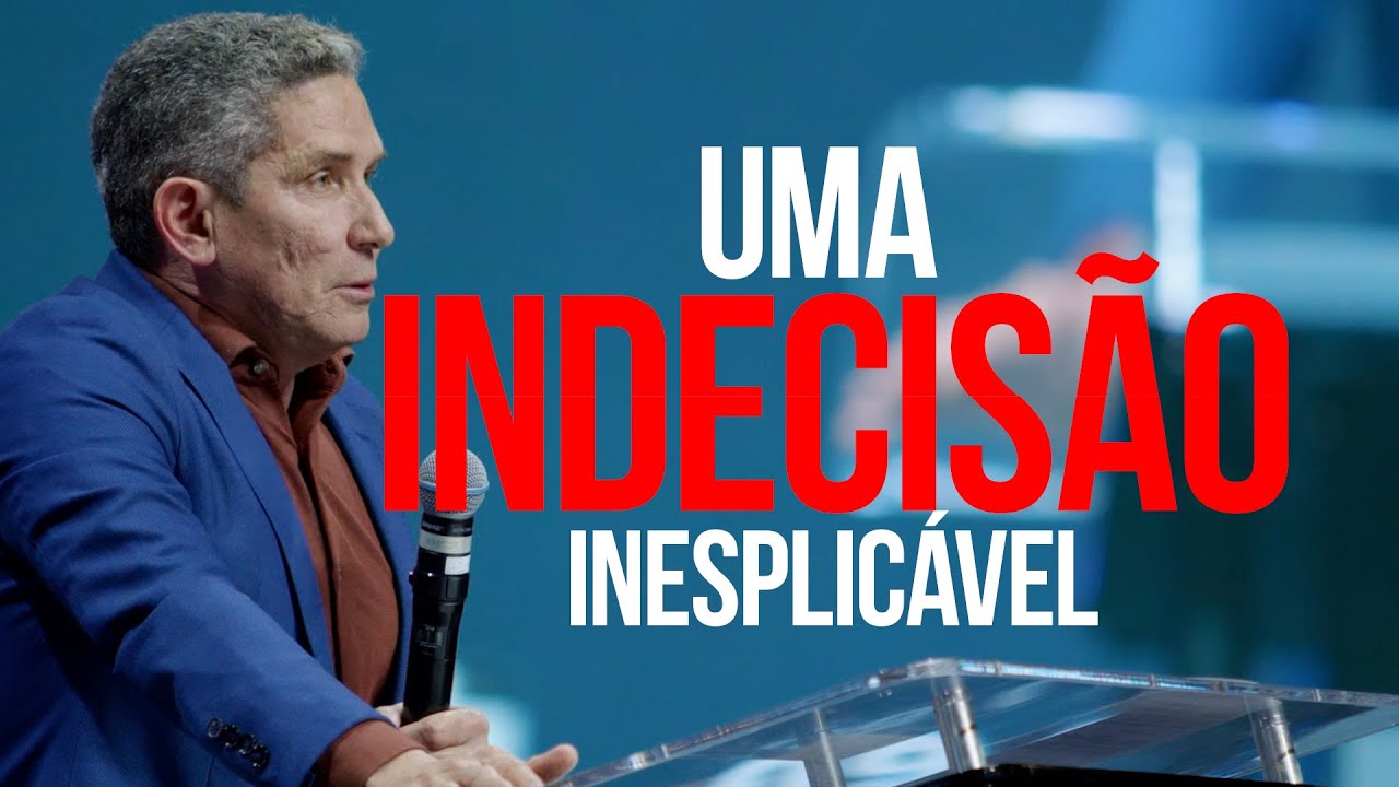 UMA INDECISÃO INESPLICAVEL / JOSUÉ 24:15 / PR. LOURIVAL PEREIRA