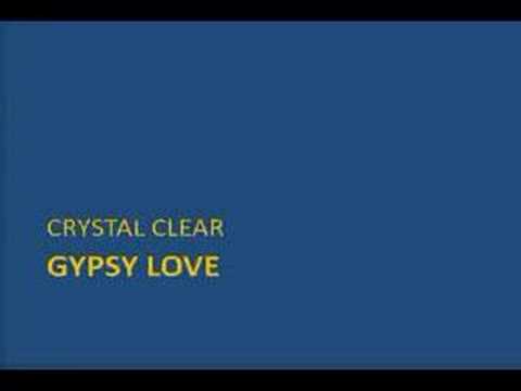 Crystal Clear - Gypsy love