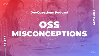 253. Misconceptions Around Open Source Licensing and Monetization