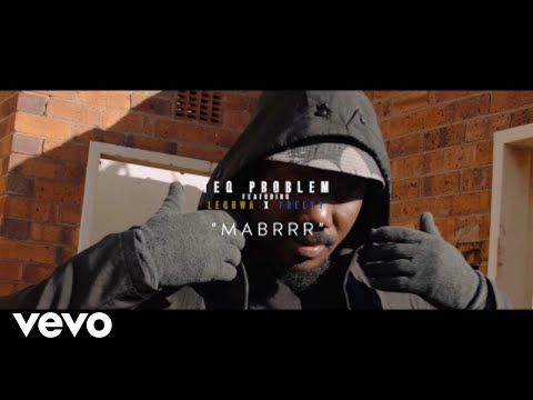 Teq Problem, Leqhwa, Freeky - MaBrrr (Official Music Video)