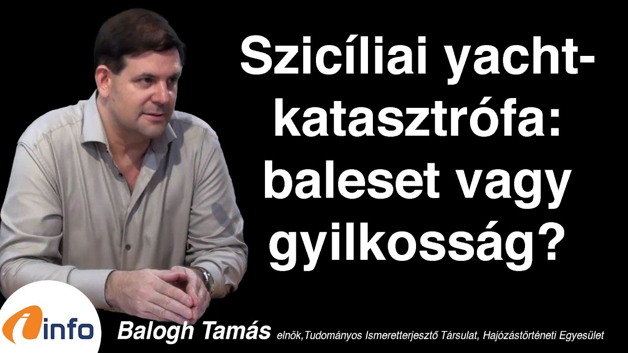 Szicíliai yachtkatasztrófa: baleset vagy gyilkosság? Balogh Tamás, Inforádió, Aréna