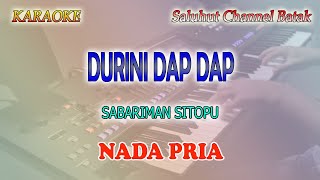 Download lagu DURINI DAP DAP ll KARAOKE BATAK SIMALUNGUN ll JHON ELIAMAN SARAGIH ll NADA PRIA CIS=DO mp3