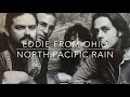 Eddie From Ohio -  North Pacific Rain