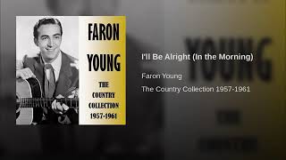 Faron Young - I&#39;ll Be Alright (In the Morning)