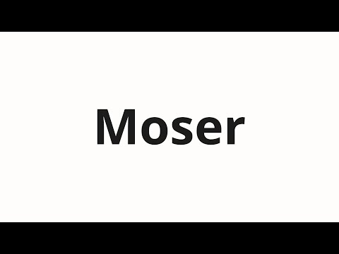 How to pronounce Moser