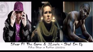 Silvar Laidlow ft The Game & J Lewis   Shut Em Up