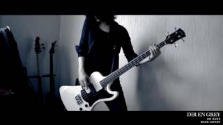 DIR EN GREY - UN DEUX (BASS COVER)