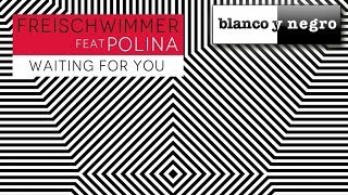 Freischwimmer Feat. Polina - Waiting For You (Remixes) - Official Audio
