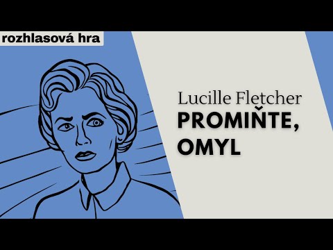 Lucille Fletcher / Promiňte, omyl (rozhlasová hra)