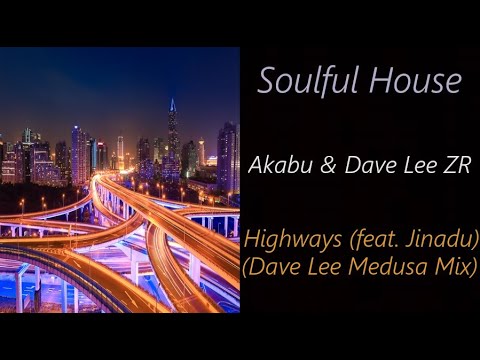 Akabu & Dave Lee ZR - Highways (feat. Jinadu) (Dave Lee Medusa Mix) | ♫ RE ♫