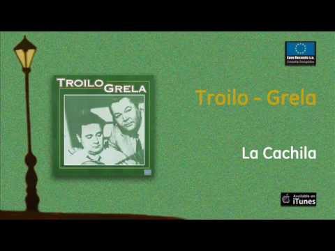 Troilo y Grela - La Cachila