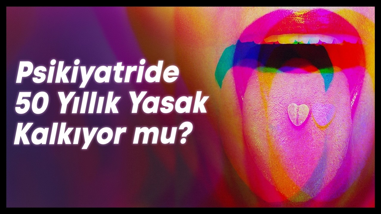 Psikedelik Bilimde Rönesans mı Başlıyor?