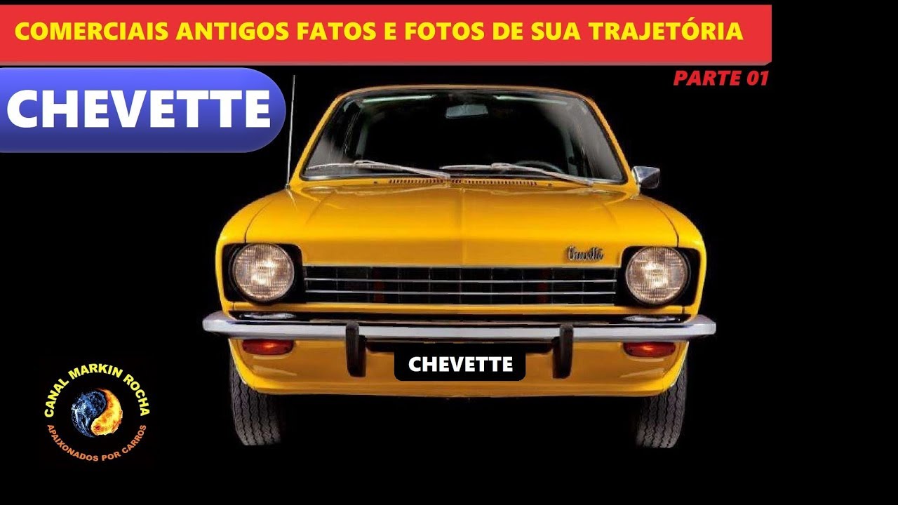 CHEVETTE: Parte 01 - História Completa Comerciais Antigos Fatos e Fotos de Sua Trajetória