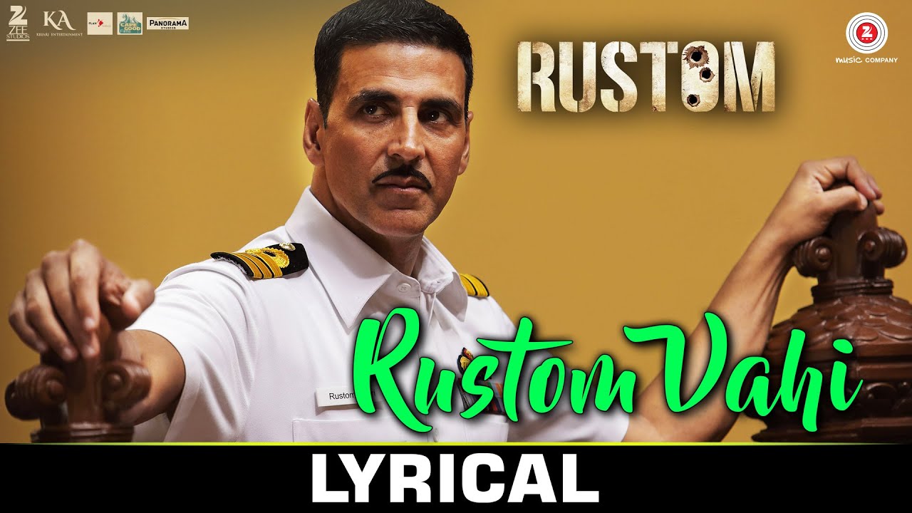 Rustom Vahi Lyrics  | Rustom | Akshay Kumar, Arjan Bajwa, Esha Gupta, Ileana D’Cruz | Sukriti Kakar | Raghav Sachar