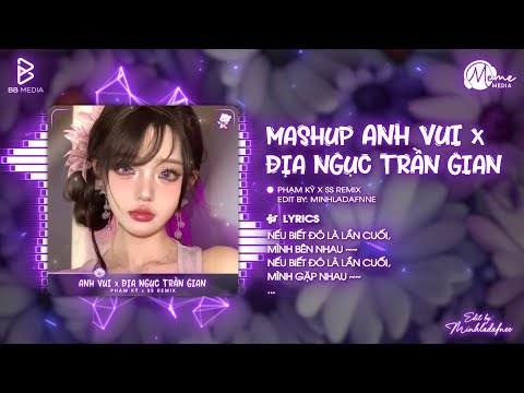 Anh Vui x Địa Ngục Trần Gian (SS Remix) - Phạm Kỳ | Những Cánh Hoa Rơi - Anh Vui Đến Nỗi Nghẹn Ngào