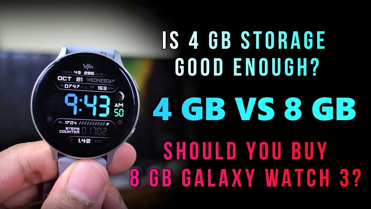 Samsung Galaxy watch 4 GB Vs Samsung Galaxy watch 8 GB - which one should you buy ?