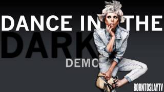 Lady Gaga - &#39;Dance In The Dark&#39; OFFICIAL Demo (EXCLUSIVE) + FULL DEMO DL