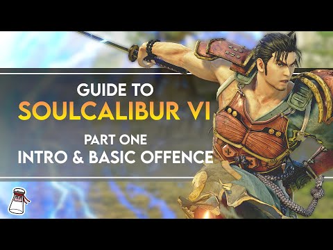 SOULCALIBUR VI GUIDE - Part 1: Intro & Basic Offence  (w/timestamps)