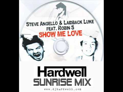 Show Me Love Hardwell Sunrise Mix By Steve Angello And Laidback