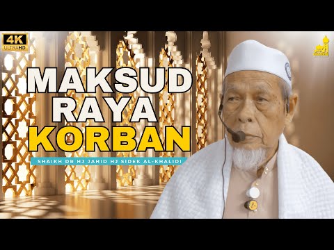 Hakikat Hari Raya Korban Aidil Adha - Shaikh Dr Hj Jahid Hj Sidek Al-Khalidi
