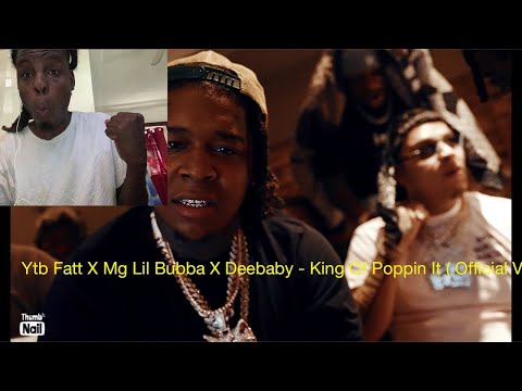 YTB Fatt x Mg Lil Bubba x Deebaby - King Of Poppin it ( Official Video ) Reaction