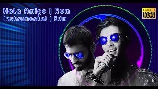 Rum - Hola Amigo | Anirudh Ravichander | EDM Cover