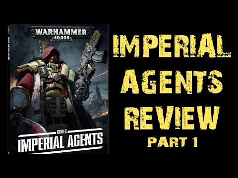 New Imperial Agents Codex Review Part 1 of 2