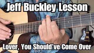 JEFF BUCKLEY Guitar Lesson LOVER, YOU SHOULD'VE COME OVER