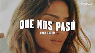Kany García - Que Nos Pasó (Letra)