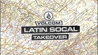 Volcom Presents: SoCal Latin Takeover