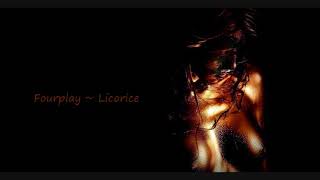 Fourplay ~ Licorice
