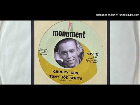 Tony Joe White - Groupy Girl (Monument) 1970