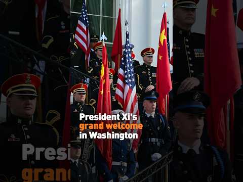 President Xi's grand welcome in Washington