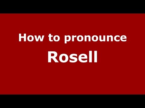 How to pronounce Rosell