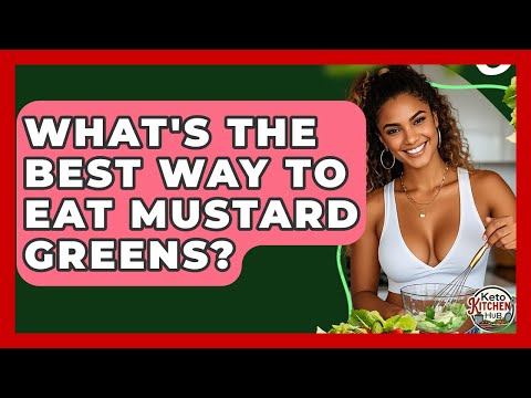 What's The Best Way To Eat Mustard Greens? - Keto Kitchen HQ