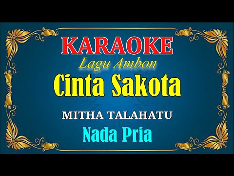 CINTA SAKOTA - Mitha Talahatu [ KARAOKE HD ] Nada Pria
