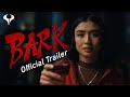 Bark | Official Trailer | Starring Brianne Tju and Eric Roberts
