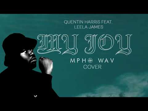 Quentin Harris Feat Leela James - My Joy (Mpho Wav Cover)