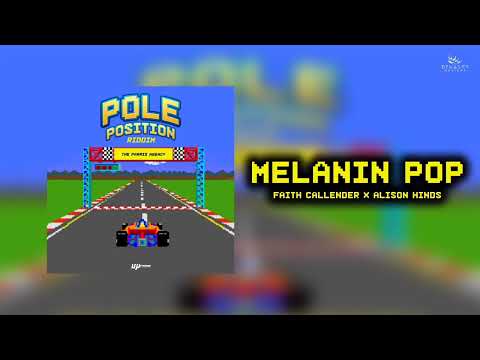 Faith Callender x Alison Hinds - Melanin Pop (Pole Position Riddim)