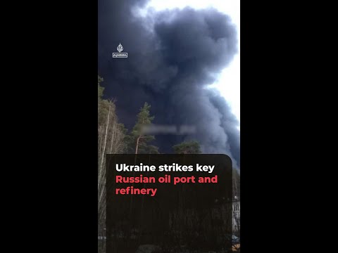 Ukraine strikes key Russian oil port and refinery | AJ#shorts
